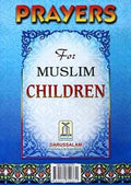 Prayers for the Muslim Children by Darussalam Research Center