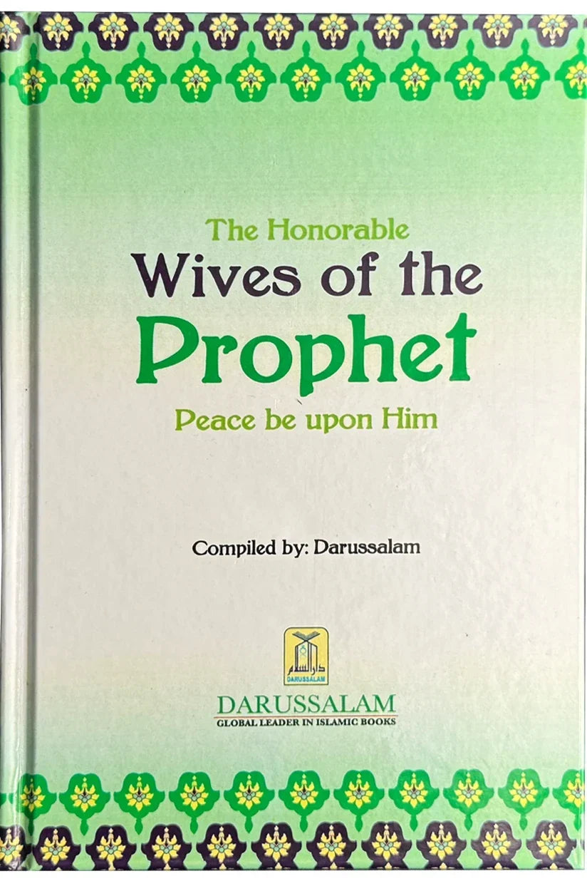 The Honorable Wives of the Prophet PBUH - English by Darussalam Research Center