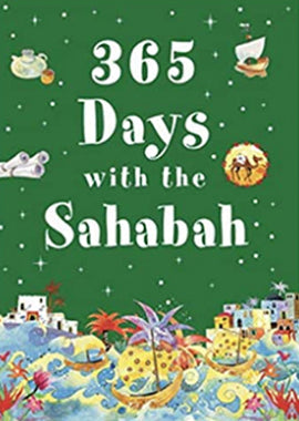 365 Days with the Sahabah by Saniyasnain Khan