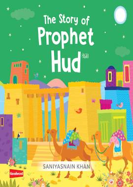 The Story Of Prophet Hud (AS) by Saniyasnain Khan