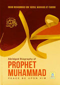 Abridged Biography of Prophet Muhammad PBUH by Mohammad bin Abdul Wahhab