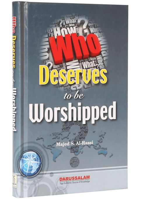 Who Deserves to be Worshipped by Majed S. Al-Rassi
