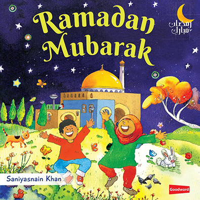Ramadan Mubarak (Board Book) by Saniyasnain Khan