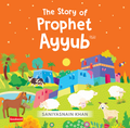 The Story of Prophet Ayyub (Board Book) by Saniyasnain Khan