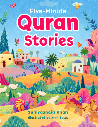 Five Minute Quran Stories (Hardbound Board Book) by Saniyasnain Khan