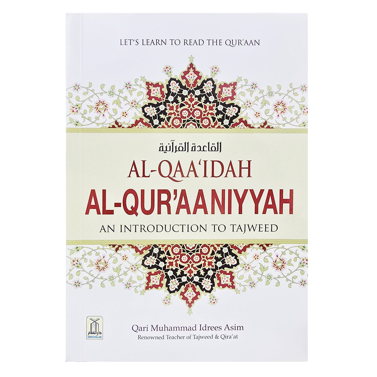 AL-QAA'IDAH AL-QUR'AANIYYAH (An Introduction to Tajweed) by Qari Muhammad Idress Asim
