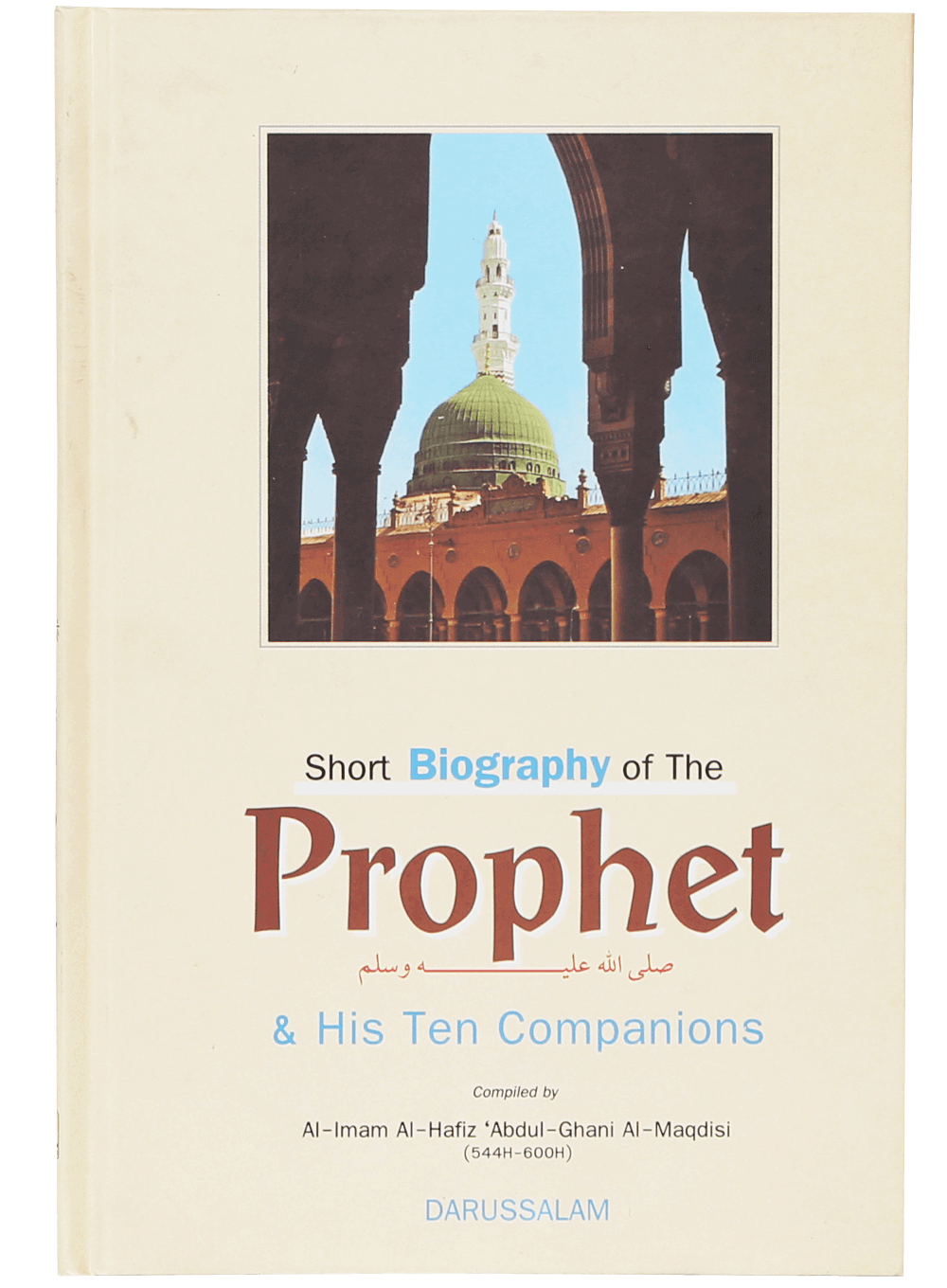 Short Biography of the Prophet Muhammad and His Ten Companions Given Glad Tidings of Paradise | Darussalam