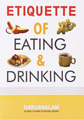 Etiquette of Eating and Drinking by Darussalam Research Center