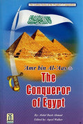 Amr bin Al-Aas (RA) — The Conqueror of Egypt | English Biography | Darussalam Publishers by Abdul Basit Ahmad