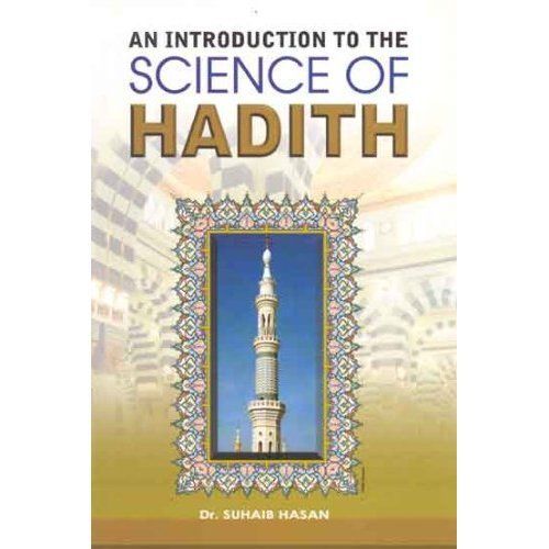 An Introduction of Science of Hadith - English by Dr. Suhaib Hasan