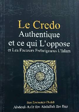 Le Credo Authentique - French - S/C - العقيدة الصحية و ما يضادها by Sheikh Abdul Aziz Abdullah Bin Baz