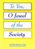 To You o Jewels of the Society by Darussalam Research Center