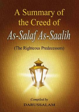 A Summary of the Creed of As-Salaf As-Saalih by Darussalam Research Center