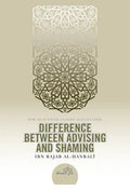Difference Between Advising & Shaming by ibn Rajab al-hanbail