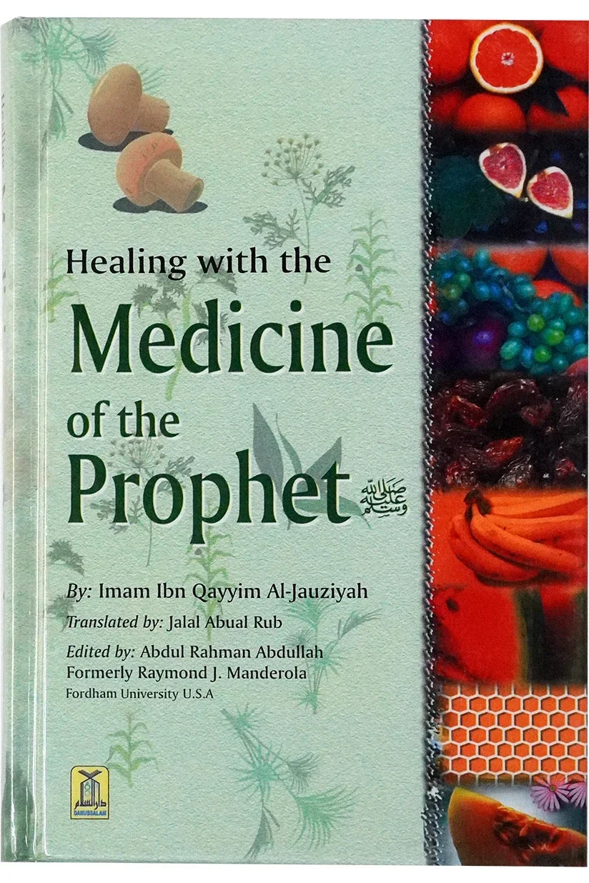 Healing with the Medicine of the Prophet (PBUH) by Imam Ibn Qayyim Al Jawziyyah