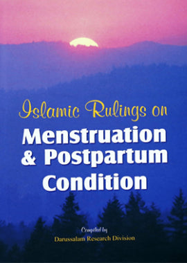 Islamic Rulings on Menstruation and Postpartum Condition by Darussalam Research Center