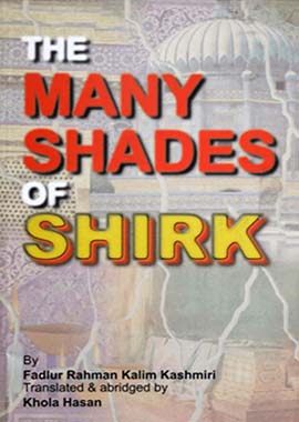 The many shades of shirk by Fadlur Rahman Kalim Kashmiri