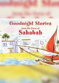 Goodnight Stories from the Lives of Sahabah by Saniyasnain Khan