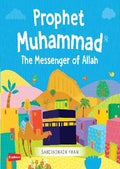 Prophet Muhammad The Messenger of Allah (Board Book) by Saniyasnain Khan