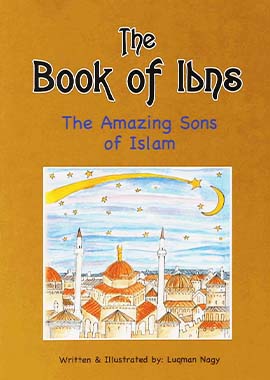 The book of Ibns (The Amazing Sons of Islam) by Luqman Nagy
