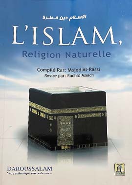 L'Islam Religion Naturelle - French - S/C - 14x21 - الإسلام دين الفطرة - فرانسیسی by Darussalam Research Center