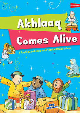 Akhlaaq Comes Alive (A Fun Way to Learn and Practice Moral Values) by SR. Nafees khan