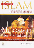 History of Islam- Muawiyah Bin Abi Sufyan (R.A) by Muhammad Bin Abdul Aziz