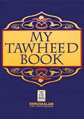 My Tawheed Book - Soft Cover - English by Darussalam Research Center
