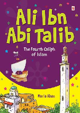 Ali Ibn Abi Talib by Maria Khan