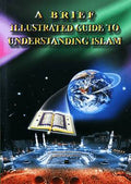 A Brief Illustrated Guide to Understanding Islam by Darussalam Research Center
