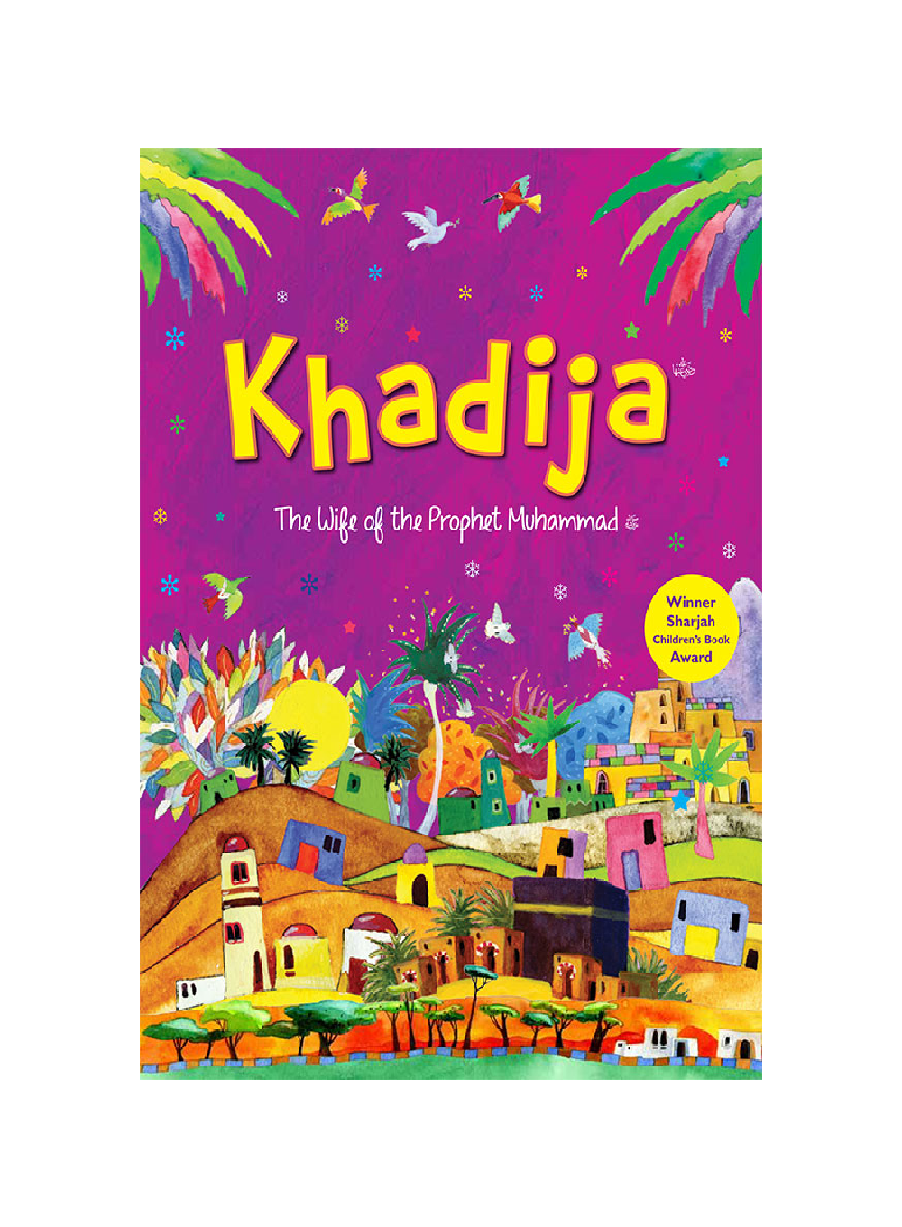 Khadija: The Wife of the Prophet Muhammad — English Islamic Biography | Goodword by Saniyasnain Khan