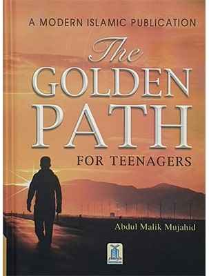 The Golden Path for the Teenagers by Abdul Malik Mujahid