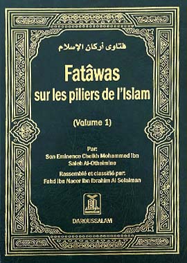 Fatâwas sur les Piliers de l'Islam - Volume 1 - Cheikh Mohammed ibn Saleh Al-Otheimine - French hardcover