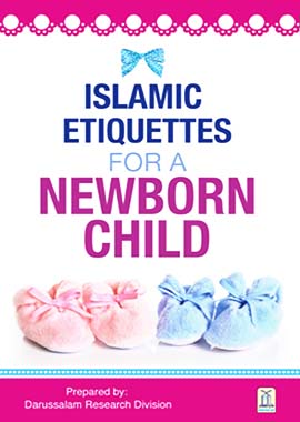 Islamic Etiquettes for Newborn Child by Darussalam Research Center