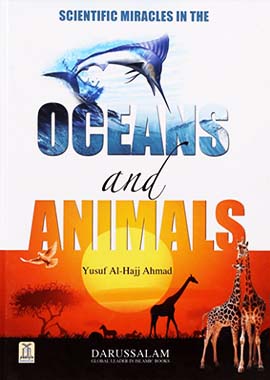 Scientific Miracles in Oceans & Animals by Yusuf Al Hajj Ahmad