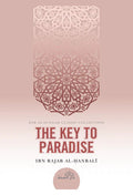 The Key to Paradise by ibn Rajab al-hanbail