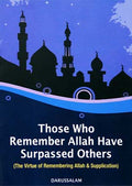 Those Who Remember Allah Have Surpassed Others by Darussalam Research Center