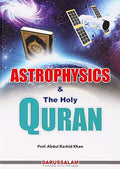 Astrophysics and The Holy Quran by Abdul Rashid Khan