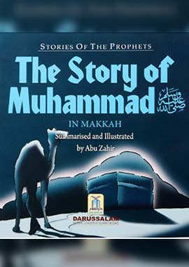 Story of Mohammed (PBUH) in Makkah by Abu Zahir