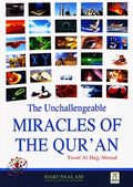 The Unchallengeable Miracles of the Quran by Yusuf Al Hajj Ahmad
