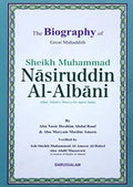 The Biography of Great Muhaddith - Sheikh Muhammad Nasiruddin al Albani by Abu Nasir Ibrahim Abdul Rauf