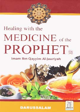 Healing with The Medicine of The Prophet (PBUH) by Imam Ibn Al-Qayyim Al Jauziyyah