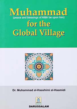 Muhammad PBUH for the Global Village by Dr. Muhammad Al Hashmi Al Hamidi